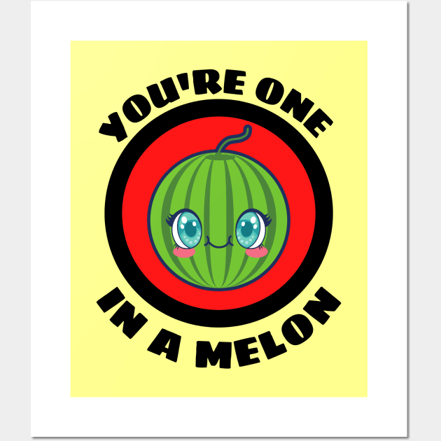 You're One In A Melon - Watermelon Pun Wall Art by Allthingspunny